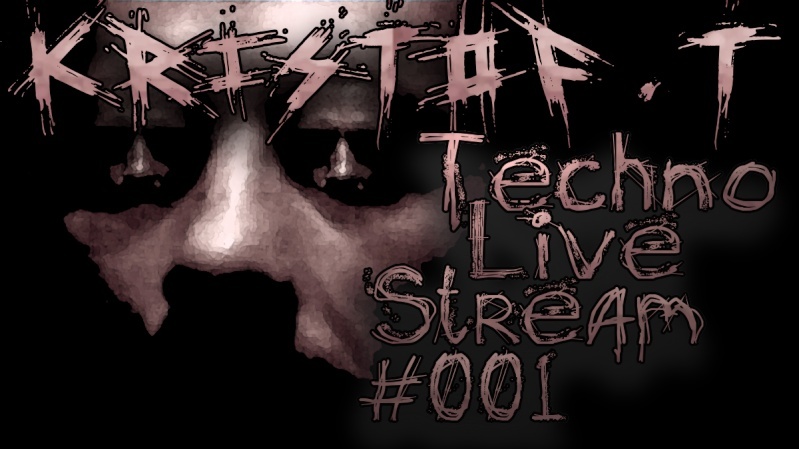 KRISTOF.T Techno LiveStream #001 Kt_liv11
