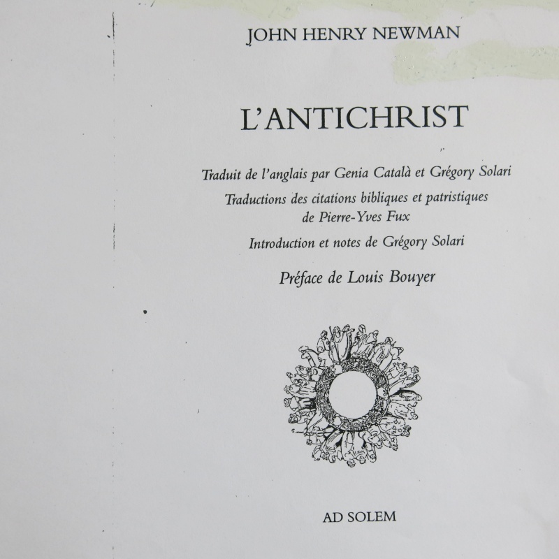 Cardinal John Henry Newman : Pour la première fois en français les Quatre Sermons sur l'Antichrist ! Img_0025