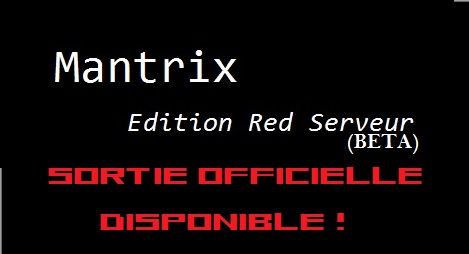 Mantrix Edition Red Serveur - Operating System Projet Annonc10