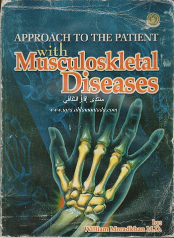 APPROACH TO THE PATIENT With Musculoskletal Diseases by William Moradkhan E210
