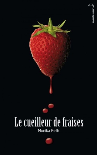 FETH Monika, Le cueilleur de fraises - Tome N°1 Le_ceu10