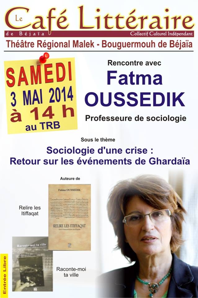 La professeure Fatma Oussedik animera un café littéraire ayant pour thème: "Sociologie d’une crise : retour sur les évènements de Ghardaïa"  1223