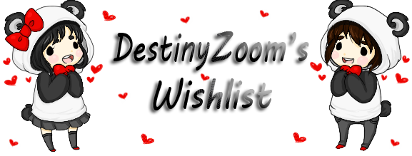 DestinyZoom's Wishlist 02222210