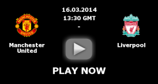 مشاهدة مباراة مانشستر يونايتد وليفربول بث حي مباشر اونلاين 16/03/2014 الدوري الإنجليزي Manchester United x Liverpool Live online Liverp10