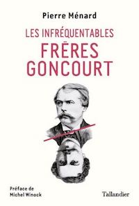 De Pierre Ménard : Les infréquentables frères Goncourt 17047311