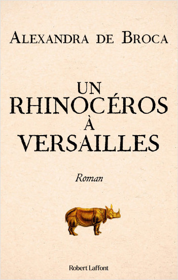 Un rhinocéros à Versailles. De Alexandra de Broca 97822218