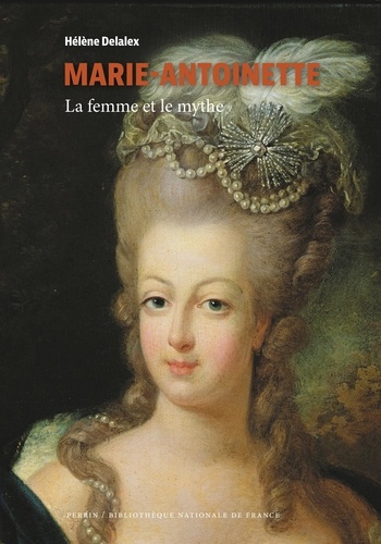 Marie-Antoinette, la légèreté et la constance. De Hélène Delalex 97822647