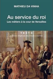 Vivre à la cour de Versailles en 100 questions. De Mathieu da Vinha Au-ser10