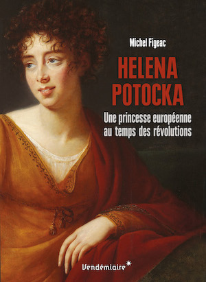 Helena Potocka, une princesse européenne au temps des révolutions. De Michel Figeac Helena10