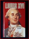 Louis XVI, sa biographie par Evelyne Lever 97828111