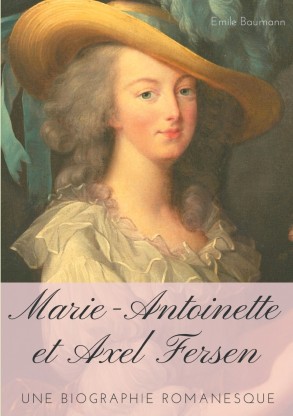 Marie-Antoinette et Axel Fersen (par Emile Bauman) Marie-12