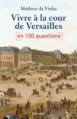 Vivre à la cour de Versailles en 100 questions Zzantb11