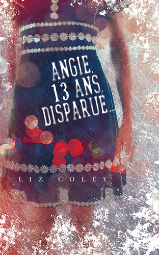 Angie, 13 ans, disparue - Liz Coley 85578310