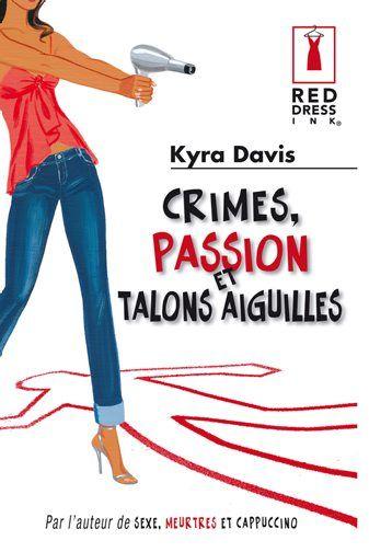 [Davis, Kyra] Crimes, passion et talons aiguilles 11059110