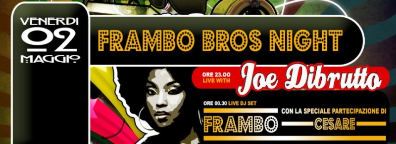 Venerdì 02.05 @Campus Industry - Live JOE DI BRUTTO + FRAMBO BROS NIGHT Timthu29