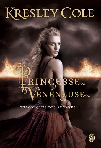 COLE Kresley - LES CHRONIQUES DES ARCANES - Tome 1 : Princesse Vénéneuse 51mnav10