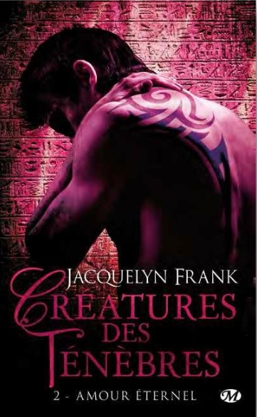 FRANK Jacquelyn - CREATURES DES TENEBRES - Tome 2 : Amour éternel Jac1010