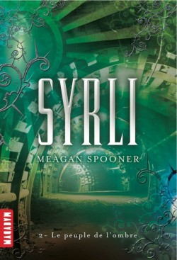 SYRLI (Tome 2) LE PEUPLE DE L'OMBRE de Meagan Spooner Syrli-10