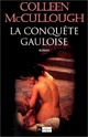 [McCullough, Colleen] Les Maîtres de Rome - Tome 7 et 8: La conquête gauloise 4134xd10