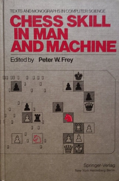 [Peter W. Frey] CHESS SKILL IN MAN AND MACHINE Ec10