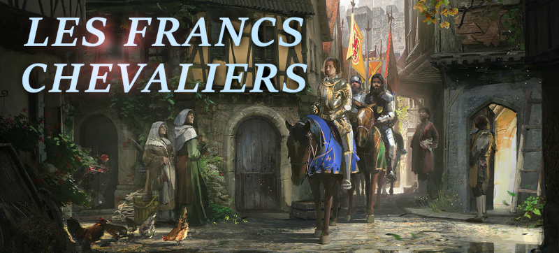 Chevaliers aujourd'hui au milieu du monde - LES FRANCS CHEVALIERS