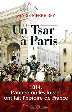 1814 - Un Tsar à Paris par Marie-Pierre Rey 97820810