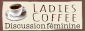 Ladies'Coffee