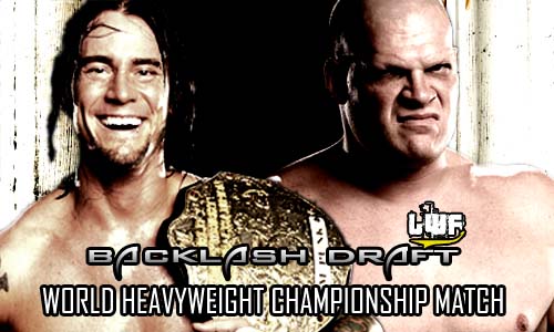 BACKLASH DRAFT - World Heavyweight Championship Match . CM Punk (c) vs Kane Backla11