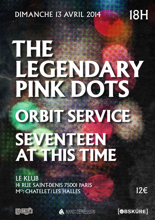 [13/04/2014]The Legendary Pink Dots+Orbital Service+Seventeen At This Time@Paris 20140415