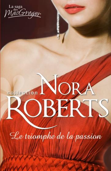 La saga des MacGregor - Tome 10 : Le triomphe de la passion de Nora Roberts 97822812