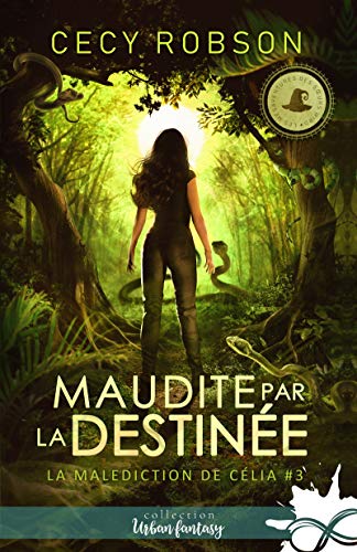 LA MALEDICION DE CELIA (Tome 03)  MAUDITE PAR LA DESTINEE de Cecy Robson 515or910