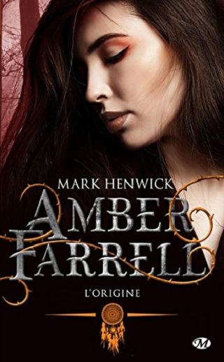 AMBER FARRELL (Tome 00) L'ORIGINE de Mark Henwick 51kchx10