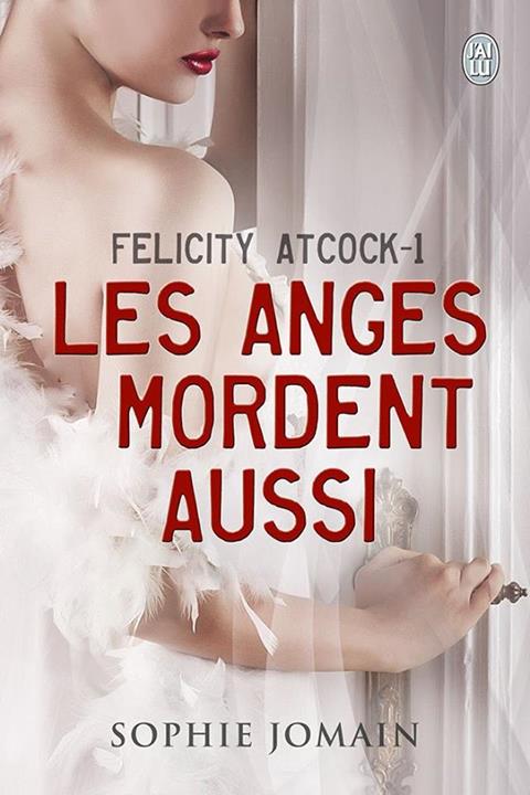 JOMAIN Sophie - FELICITY ATCOCK - Tome 1 : Les anges mordent aussi Anges10