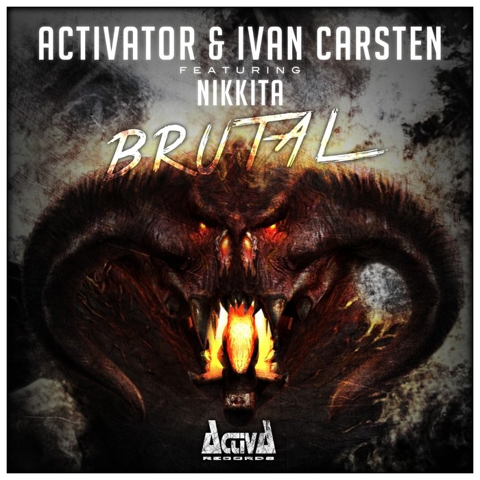 Activator & Ivan Carsten Ft. Nikkita - Brutal [ACTIVA RECORDS] Cs243910