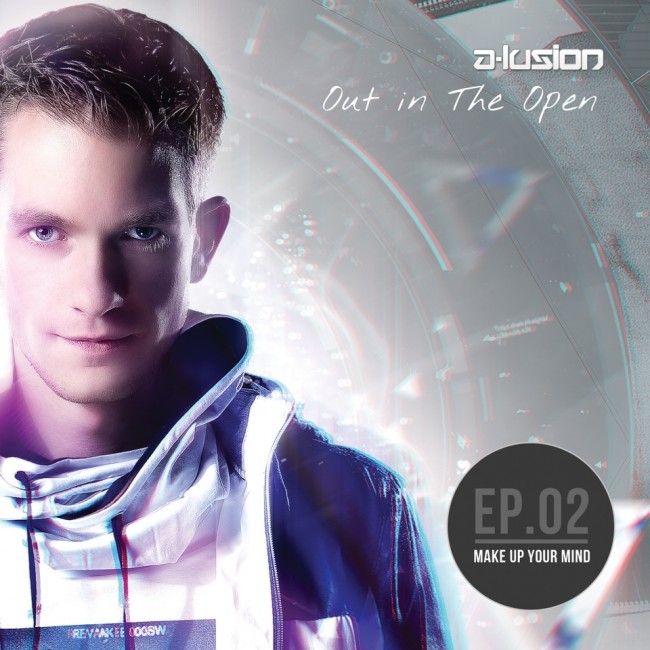 A-lusion - Out In The Open Ep 2: Make Up Your Mind [TBA] Oito210