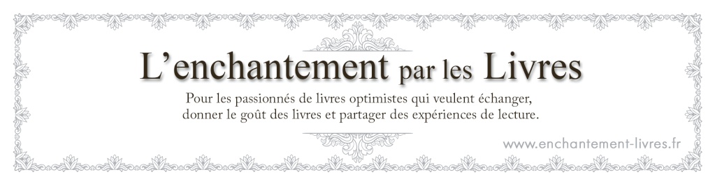 L'ENCHANTEMENT PAR LES LIVRES