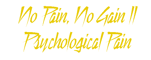 No Pain, No Gain II : Psychological Pain Rp00410