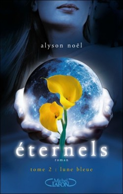 NOËL Alyson, ETERNELS - Tome 2 : Lune Bleue  Eterne11