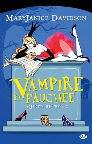 DAVIDSON MaryJanice, Queen Betsy – Tome 02 : Vampire et Fauchée Davids11