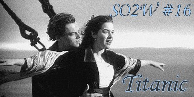 [Votes] SO2W #18 : Le Film Titanic So2w_110