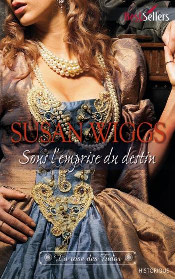 La Rose des Tudor - Tome 3 : Sous l'emprise du destin de Susan Wiggs 97822811