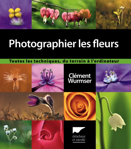 Photographier les fleurs de Clément Wurmser
