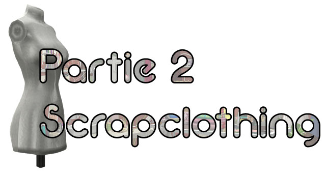 [Atelier de création de vêtement] Partie 2  : Scrapclothing  Partie12