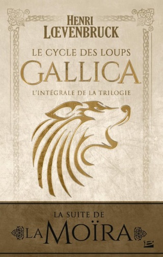 LE CYCLE DES LOUPS (L’INTÉGRALE 2) GALLICA de Henri Loevenbruck 1312-g10