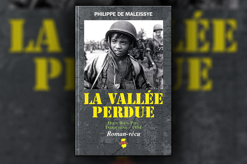 "La vallée perdue" excellent ouvrage sur Dien Bien Phu - On y découvre combien les épreuves transforment l’homme, le révèlent, lâche ou héros, grand ou petit. La-val10