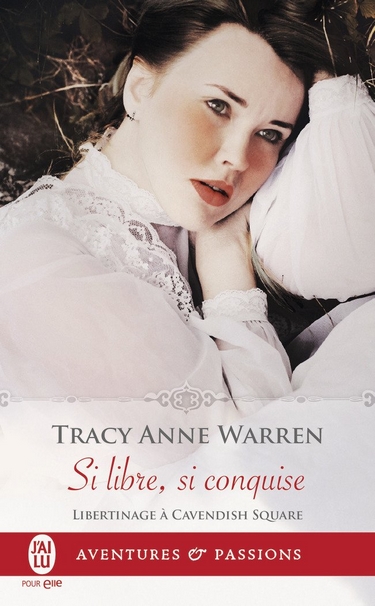 Libertinage à Cavendish Square - Tome 2: Si Libre, Si Conquise de Tracy Anne Warren Libert10