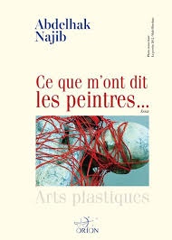 "Ce que m'ont dit les peintres..." ou l'humanité passionnée d'Abdelhak Nadjib Ce_que10