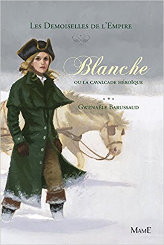 Gwenaële Barussaud : littérature jeunesse historique Blanch10