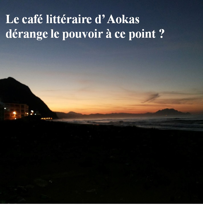 Le café littéraire d’Aokas dérange le pouvoir à ce point ?  234