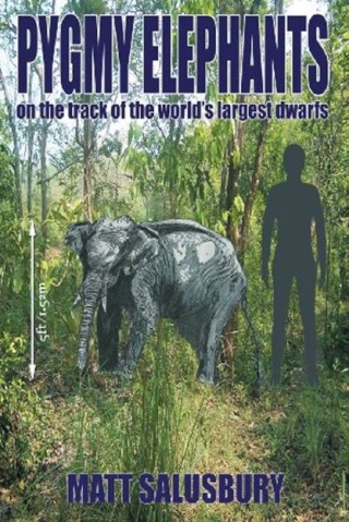 [Cryptozoologie - Livre] Pygmy elephants - On the track of the world's largest dwarfs (2013) Pygmy_10